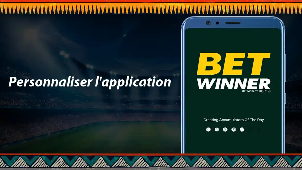 Configurer et personnaliser l'application Betwinner